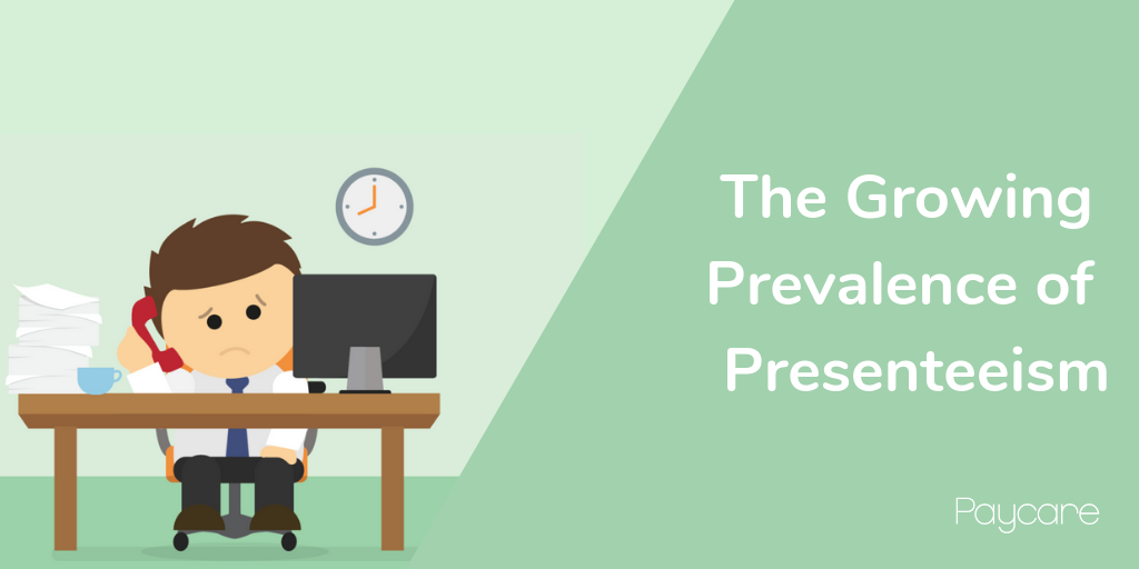 The Growing Prevalence of Presenteeism