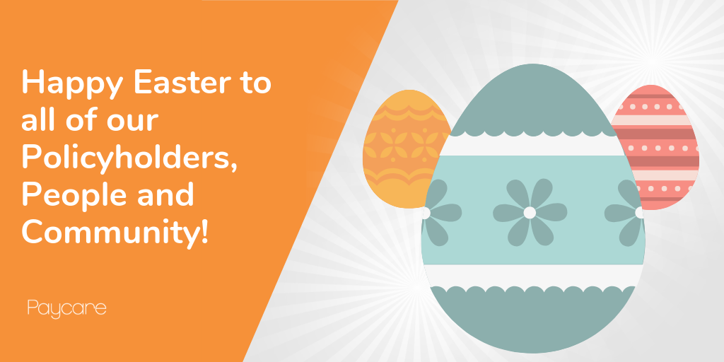 Happy Easter to all of our Policyholders, People and Community!