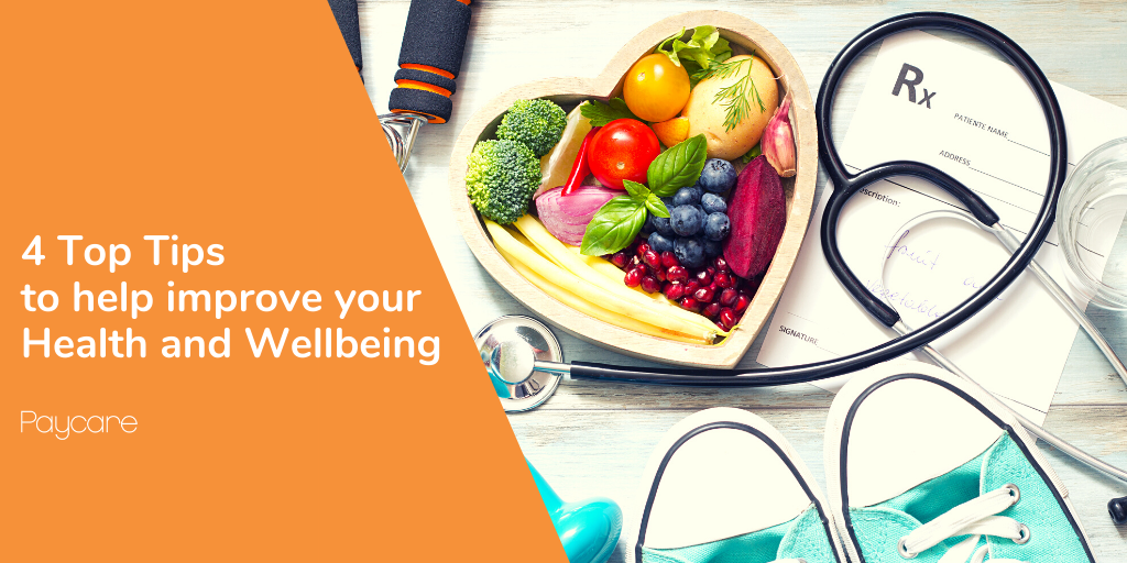 4 Top Tips to help improve your Health and Wellbeing