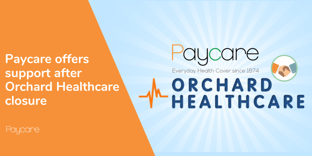 Paycare offers support after Orchard Healthcare closure