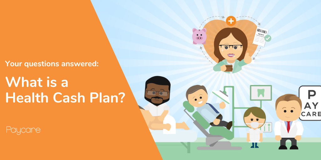 Your questions answered: What is a Health Cash Plan?